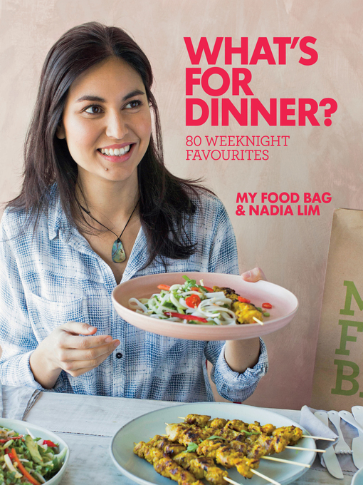 Title details for What's for Dinner? by Nadia Lim - Available
